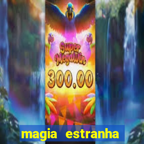 magia estranha filme completo dublado google drive